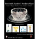 Frederick Carder's Steuben Glass: Guide to Shapes, Numbers, Colors, Finishes, and Values