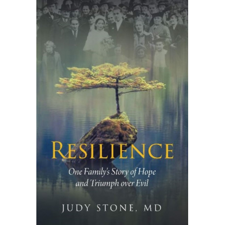Resilience: One Familys Story of Hope and Triumph over Evil