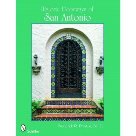 Historic Doorways of San Antonio, Texas