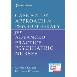 Case Study Approach to Psychotherapy for Advanced Practice Psychiatric Nurses