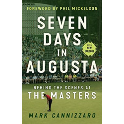 Seven Days in Augusta: Behind the Scenes At the Masters