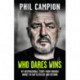 Who Dares Wins: The sequel to BORN FEARLESS, the Sunday Times bestseller