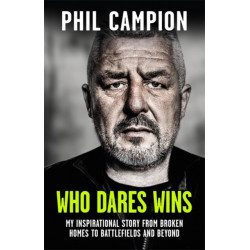 Who Dares Wins: The sequel to BORN FEARLESS, the Sunday Times bestseller
