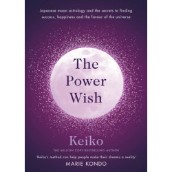 The Power Wish: Japanese moon astrology and the secrets to finding success, happiness and the favour of the universe