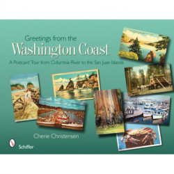Greetings from the Washington Coast: A Postcard Tour from Columbia River to the San Juan Islands