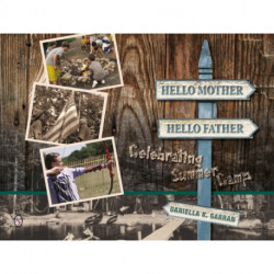 Hello Mother, Hello Father: Celebrating Summer Camp: Celebrating Summer Camp