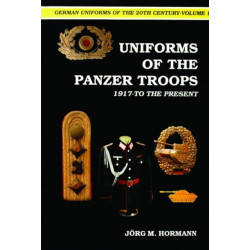 German Uniforms of the 20th Century Vol.I: The Panzer Troops 1917-to the Present