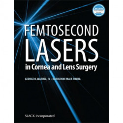 Femtosecond Lasers in Cornea and Lens Surgery