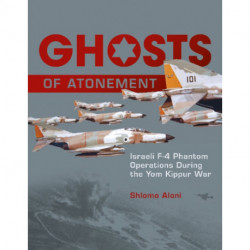 Ghosts of Atonement: Israeli F-4 Phantom Operations During the Yom Kippur War