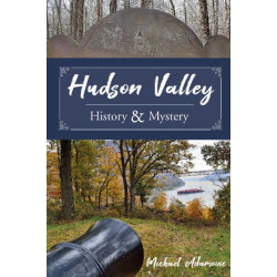 Hudson Valley History and Mystery