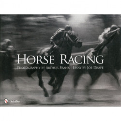 Horse Racing: Photography by Arthur Frank