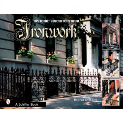 Decorative Architectural Ironwork: Featuring Wrought & Cast Designs