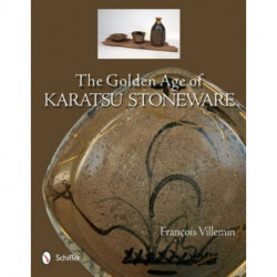 The Golden Age of Karatsu Stoneware