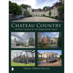 Chateau Country: Du Pont Estates in the Brandywine Valley