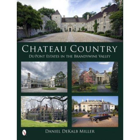 Chateau Country: Du Pont Estates in the Brandywine Valley