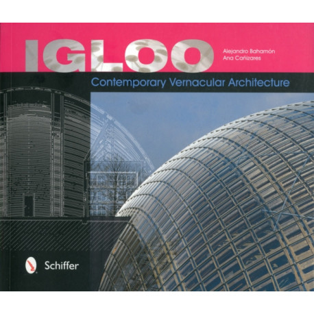 Igloo: Contemporary Vernacular Architecture