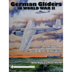 German Gliders in World War II: Luftwaffe Gliders and their Powered Variants