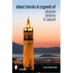 Ghost Stories and Legends of Alameda, Berkeley, and Oakland