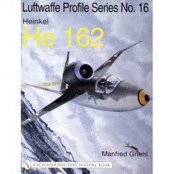 The Luftwaffe Profile Series No.16: Heinkel He 162