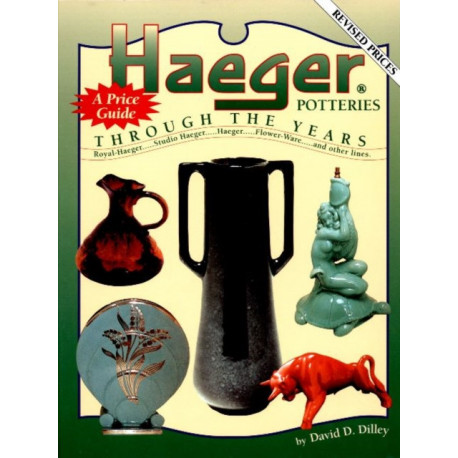 Haeger Potteries: Through The Years
