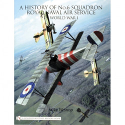 A History of No.6 Squadron: Royal Naval Air Service in World War I