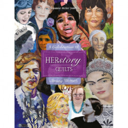 HERstory Quilts: A Celebration of Strong Women