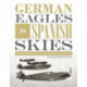 German Eagles in Spanish Skies: The Messerschmitt Bf 109 in Service with the Legion Condor during the Spanish Civil War, 1936–39