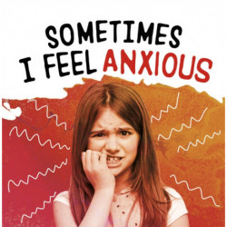 Sometimes I Feel Anxious