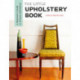 The Little Upholstery Book: A Beginner's Guide to Artisan Upholstery
