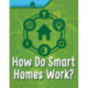 How Do Smart Homes Work?