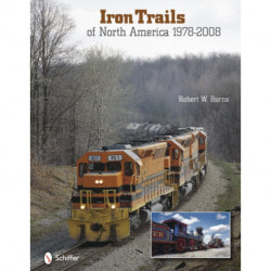 Iron Trails of North America: 1978–2008