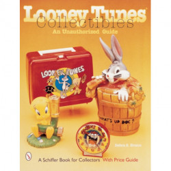 Looney Tunes® Collectibles: An Unauthorized Guide