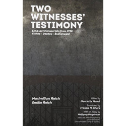 Two Witnesses' Testimony. Long Lost Manuscripts from 1938: Vienna Dachau Buchenwald