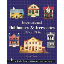 International Dollhouses and Accessories: 1880s to 1980s