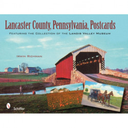 Lancaster County, Pennsylvania, Postcards: Featuring the Collection of the Landis Valley Museum