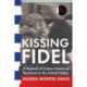Kissing Fidel: A Memoir of Cuban American Terrorism in the United States