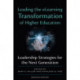 Leading the eLearning Transformation of Higher Education: Leadership Strategies for the Next Generation