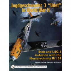 Jagdgeschwader 3 "Udet" in World War II: Stab and I.JG3 in Action with the Messerschmitt Bf 109