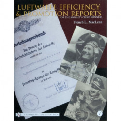 Luftwaffe Efficiency and Promotion Reports for the Knight's Cross Winners: Volume I