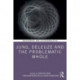 Jung, Deleuze, and the Problematic Whole