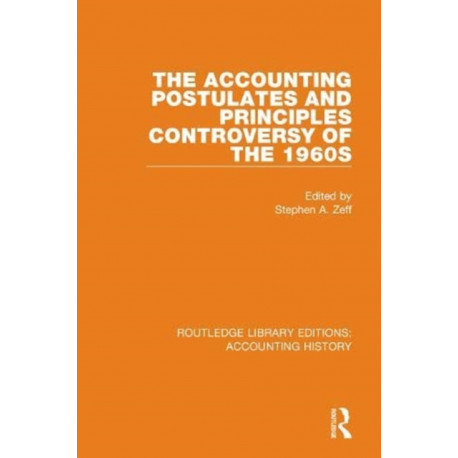 The Accounting Postulates and Principles Controversy of the 1960s