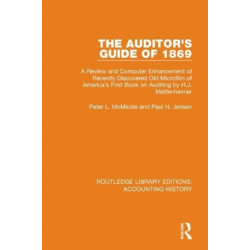 The Auditor's Guide of 1869: A Review and Computer Enhancement of Recently Discovered Old Microfilm of America's First Book on Auditing by H.J. Mettenheimer