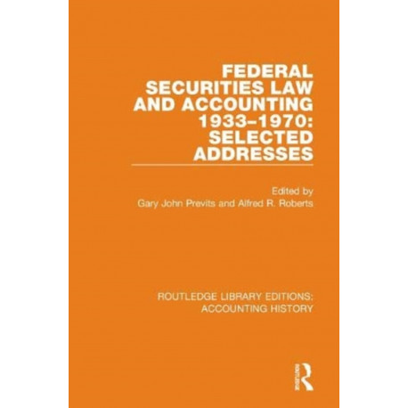 Federal Securities Law and Accounting 1933-1970: Selected Addresses