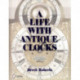 A Life With Antique Clocks