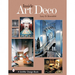 Inside Art Deco: A Pictorial Tour of Deco Interiors from their Origins to Today