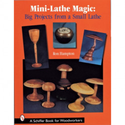 Mini Lathe Magic: Big Projects from a Small Lathe