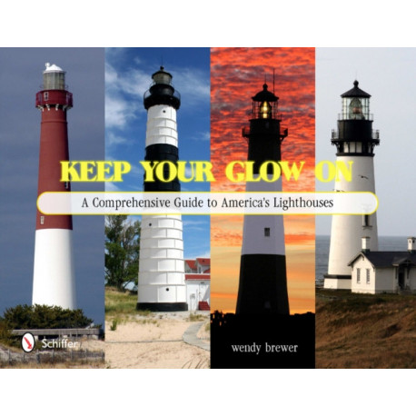 Keep Your Glow On: A Comprehensive Guide to America's Lighthouses