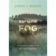 Bottling Fog: Essential Lessons in Leadership