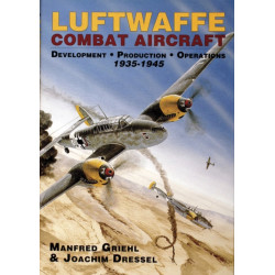 Luftwaffe Combat Aircraft Development • Production • Operations: 1935-1945