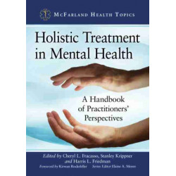 Holistic Treatment in Mental Health: A Handbook of Practitioners' Perspectives
